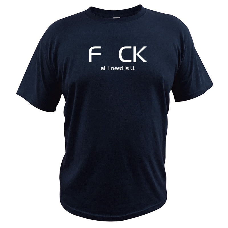 All I Need is U Funny Letter Print Cotton T-shirt Original Design Top Short Sleeve O-neck T shirt The Clothing Company Sydney