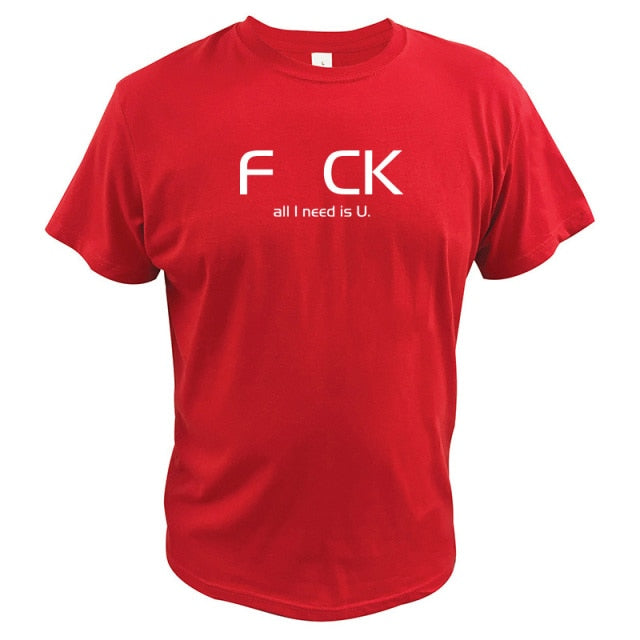 All I Need is U Funny Letter Print Cotton T-shirt Original Design Top Short Sleeve O-neck T shirt The Clothing Company Sydney