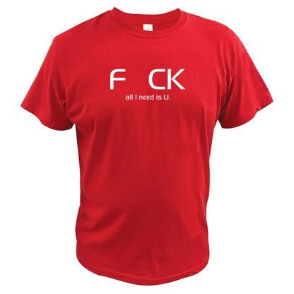 All I Need is U Funny Letter Print Cotton T-shirt Original Design Top Short Sleeve O-neck T shirt The Clothing Company Sydney