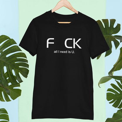All I Need is U Funny Letter Print Cotton T-shirt Original Design Top Short Sleeve O-neck T shirt The Clothing Company Sydney